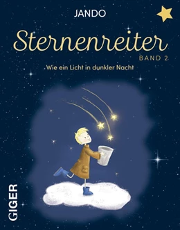 Abbildung von Jando | Sternenreiter - Wie ein Licht in dunkler Nacht (Band 2) | 1. Auflage | 2023 | beck-shop.de