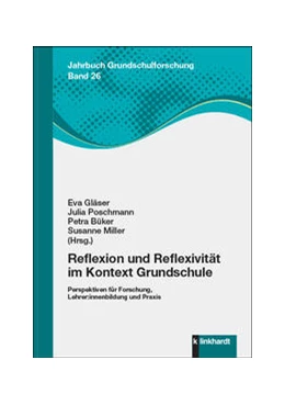 Abbildung von Gläser / Poschmann | Reflexion und Reflexivität im Kontext Grundschule | 1. Auflage | 2022 | beck-shop.de