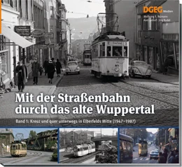 Abbildung von Reimann / Ladleif | Mit der Straßenbahn durch das alte Wuppertal, Band 1 | 1. Auflage | 2022 | beck-shop.de