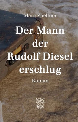 Abbildung von Zoellner | Der Mann, der Rudolf Diesel erschlug | 1. Auflage | 2022 | beck-shop.de