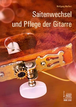 Abbildung von Meffert | Saitenwechsel und Pflege der Gitarre | 1. Auflage | 2022 | beck-shop.de