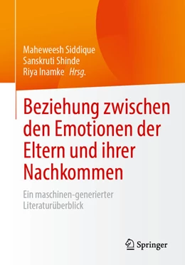 Abbildung von Siddique / Shinde | Beziehung zwischen den Emotionen der Eltern und ihrer Nachkommen | 1. Auflage | 2024 | beck-shop.de