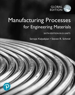 Abbildung von Kalpakjian / Schmid | Manufacturing Processes for Engineering Materials in SI Units | 6. Auflage | 2022 | beck-shop.de