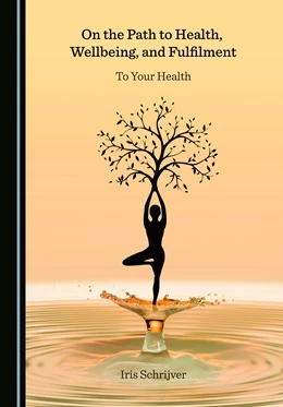 Abbildung von Schrijver | On the Path to Health, Wellbeing, and Fulfilment | 1. Auflage | 2022 | beck-shop.de