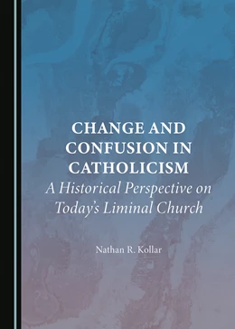 Abbildung von Kollar | Change and Confusion in Catholicism | 1. Auflage | 2022 | beck-shop.de