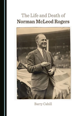 Abbildung von Cahill | The Life and Death of Norman McLeod Rogers | 1. Auflage | 2022 | beck-shop.de