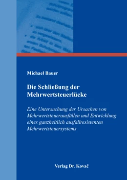 Abbildung von Bauer | Die Schließung der Mehrwertsteuerlücke | 1. Auflage | 2022 | 475 | beck-shop.de