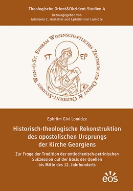 Abbildung von Lomidze | Historisch-theologische Rekonstruktion des apostolischen Ursprungs der Kirche Georgiens | 1. Auflage | 2022 | 04 | beck-shop.de