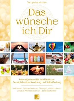 Abbildung von Monien | Das wünsche ich Dir | Workbook zur Persönlichkeitsentwicklung & Selbstfindung | Lebensweisheiten, Selbstreflexionen, Positive Affirmationen, Meditationen und Übungen | 62 Lebensthemen | 1. Auflage | 2022 | beck-shop.de