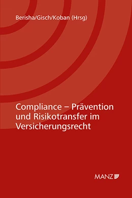Abbildung von Berisha / Koban | Compliance - Prävention und Risikotransfer im Versicherungsrecht 7. Kremser Versicherungsforum 2021 | 1. Auflage | 2022 | beck-shop.de