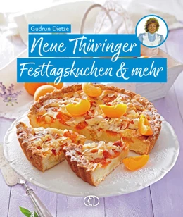 Abbildung von Dietze | Neue Thüringer Festtagskuchen & mehr | 2. Auflage | 2022 | beck-shop.de