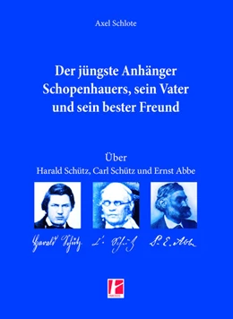 Abbildung von Schlote | Der jüngste Anhänger Schopenhauers, sein Vater und sein bester Freund | 1. Auflage | 2022 | beck-shop.de