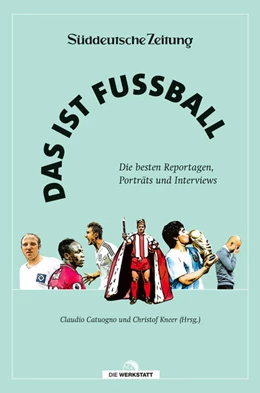 Abbildung von Catuogno / Kneer | Das ist Fußball | 1. Auflage | 2022 | beck-shop.de