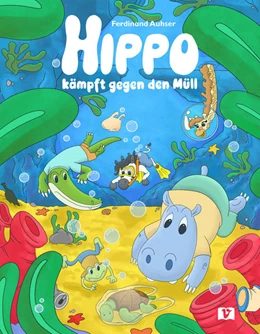 Abbildung von Auhser | Hippo kämpft gegen den Müll | 1. Auflage | 2022 | beck-shop.de