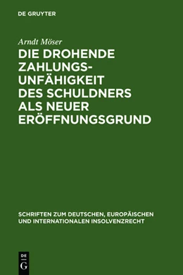 Abbildung von Möser | Die drohende Zahlungsunfähigkeit des Schuldners als neuer Eröffnungsgrund | 1. Auflage | 2006 | 5 | beck-shop.de