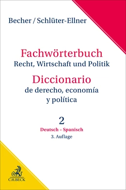 Abbildung von Becher / Schlüter-Ellner | Fachwörterbuch Recht, Wirtschaft & Politik = Diccionario de derecho, economía y política • Großwörterbuch
 | 3. Auflage | 2024 | beck-shop.de