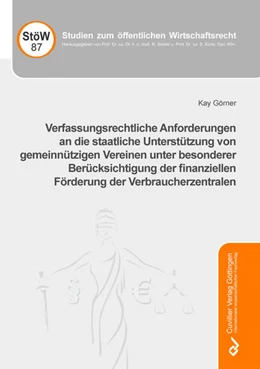 Abbildung von Görner | Verfassungsrechtliche Anforderungen an die staatliche Unterstützung von gemeinnützigen Vereinen unter besonderer Berücksichtigung der finanziellen Förderung der Verbraucherzentralen | 1. Auflage | 2022 | beck-shop.de