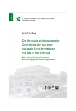Abbildung von Matthys | Die Relevanz zivilprozessualer Grundsätze für das internationale Schiedsverfahren mit Sitz in der Schweiz | | 2022 | Band 51 | beck-shop.de