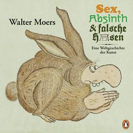 Abbildung von Moers | Sex, Absinth und falsche Hasen | 1. Auflage | 2022 | beck-shop.de