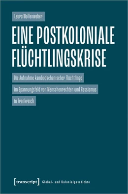 Abbildung von Wollenweber | Eine postkoloniale Flüchtlingskrise | 1. Auflage | 2023 | beck-shop.de