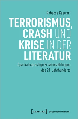 Abbildung von Kaewert | Terrorismus, Crash und Krise in der Literatur | 1. Auflage | 2023 | beck-shop.de