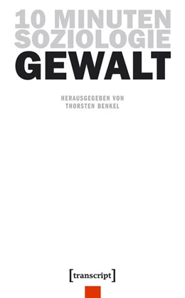 Abbildung von Benkel | 10 Minuten Soziologie: Gewalt | 1. Auflage | 2023 | beck-shop.de