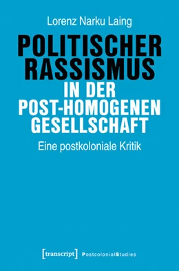 Abbildung von Laing | Politischer Rassismus in der post-homogenen Gesellschaft | 1. Auflage | 2022 | beck-shop.de
