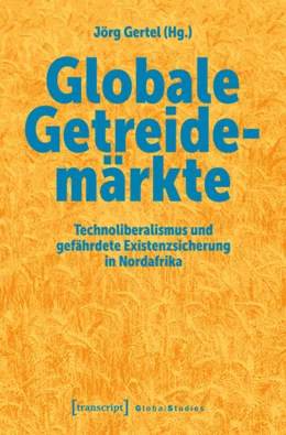 Abbildung von Gertel | Globale Getreidemärkte | 1. Auflage | 2023 | beck-shop.de