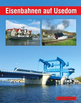 Abbildung von Kuhlmann | Eisenbahnen auf Usedom | 1. Auflage | 2022 | beck-shop.de