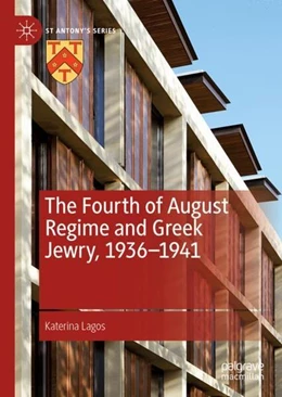Abbildung von Lagos | The Fourth of August Regime and Greek Jewry, 1936-1941 | 1. Auflage | 2023 | beck-shop.de
