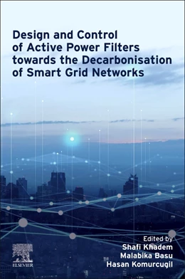 Abbildung von Khadem / Basu | Design and Control of Active Power Filters towards the Decarbonisation of Smart Grid Networks | 1. Auflage | 2025 | beck-shop.de