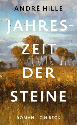 Abbildung von Hille, André | Jahreszeit der Steine | 1. Auflage | 2023 | beck-shop.de