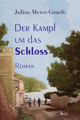 Abbildung von Meier-Graefe | Der Kampf um das Schloss | 1. Auflage | 2022 | beck-shop.de