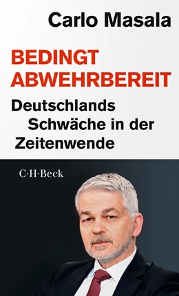 Abbildung von Masala, Carlo | Bedingt abwehrbereit | 1. Auflage | 2023 | 6500 | beck-shop.de