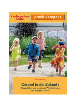 Abbildung von Hubrig | Gesund in die Zukunft. Körperliches und seelisches Wohlbefinden von Kindern fördern | 1. Auflage | 2023 | beck-shop.de