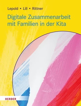 Abbildung von Lepold / Lill | Digitale Zusammenarbeit mit Familien in der Kita | 1. Auflage | 2023 | beck-shop.de