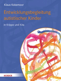 Abbildung von Kokemoor | Entwicklungsbegleitung autistischer Kinder in Krippe und Kita | 2. Auflage | 2023 | beck-shop.de