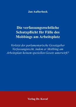 Abbildung von Aufterbeck | Die verfassungsrechtliche Schutzpflicht für Fälle des Mobbings am Arbeitsplatz | 1. Auflage | 2023 | 281 | beck-shop.de