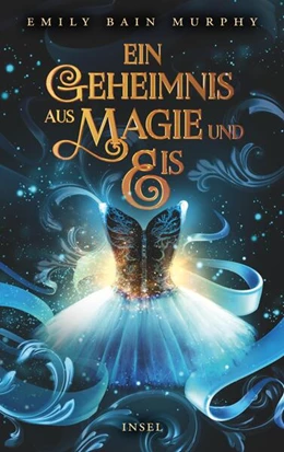 Abbildung von Bain Murphy | Ein Geheimnis aus Magie und Eis | 1. Auflage | 2023 | beck-shop.de