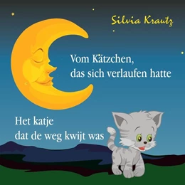 Abbildung von Krautz | Vom Kätzchen, das sich verlaufen hatte / Het katje dat de weg kwijt was | 1. Auflage | 2022 | beck-shop.de
