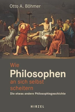Abbildung von Böhmer | Wie Philosophen an sich selbst scheitern | 1. Auflage | 2023 | beck-shop.de