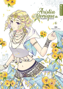 Abbildung von Ina / Yuna | Aristia la Monique - Die gefallene Kaiserin 06 | 1. Auflage | 2023 | beck-shop.de