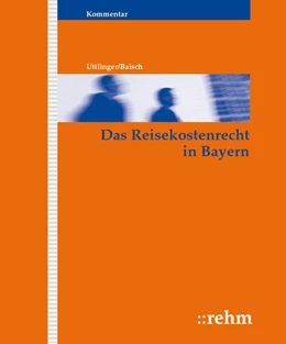 Abbildung von Uttlinger †/ Baisch | Das Reisekostenrecht in Bayern - mit Aktualisierungsservice | 1. Auflage | 2024 | beck-shop.de