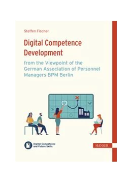 Abbildung von Fischer / Ramin | Digital Competence Development from the Viewpoint of the German Association of Personnel Managers BPM Berlin | 1. Auflage | 2022 | beck-shop.de