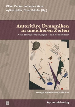 Abbildung von Decker / Kiess | Autoritäre Dynamiken in unsicheren Zeiten | 1. Auflage | 2022 | beck-shop.de