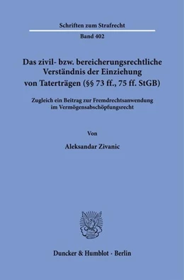 Abbildung von Zivanic | Das zivil- bzw. bereicherungsrechtliche Verständnis der Einziehung von Taterträgen (§§ 73 ff., 75 ff. StGB). | 1. Auflage | 2022 | beck-shop.de