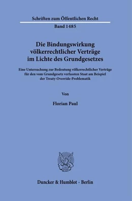 Abbildung von Paul | Die Bindungswirkung völkerrechtlicher Verträge im Lichte des Grundgesetzes. | 1. Auflage | 2022 | beck-shop.de