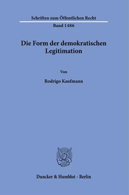 Abbildung von Kaufmann | Die Form der demokratischen Legitimation. | 1. Auflage | 2022 | beck-shop.de