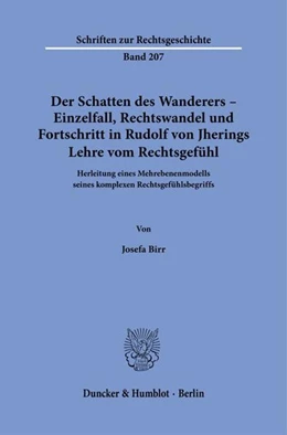 Abbildung von Birr | Der Schatten des Wanderers – Einzelfall, Rechtswandel und Fortschritt in Rudolf von Jherings Lehre vom Rechtsgefühl. | 1. Auflage | 2022 | beck-shop.de