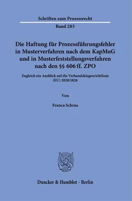 Abbildung von Schraa | Die Haftung für Prozessführungsfehler in Musterverfahren nach dem KapMuG und in Musterfeststellungsverfahren nach den §§ 606 ff. ZPO. | 1. Auflage | 2022 | beck-shop.de